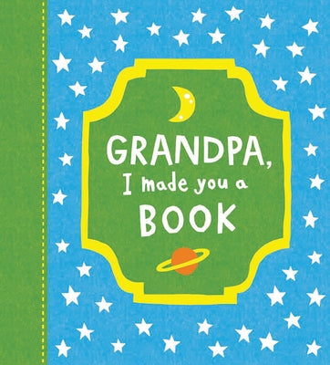 Grandpa, I Made You a Book by Hathaway, Miriam