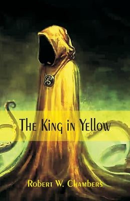 The King in Yellow by Chambers, Robert W.