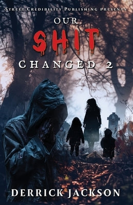 Our Shit Changed 2 by Jackson, Derrick