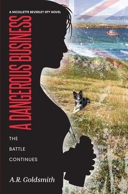 A Dangerous Business by Goldsmith, A. R.