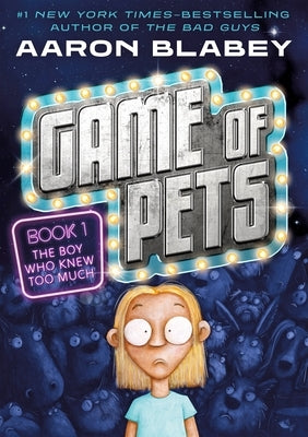 Game of Pets Book 1: The Boy Who Knew Too Much by Blabey, Aaron