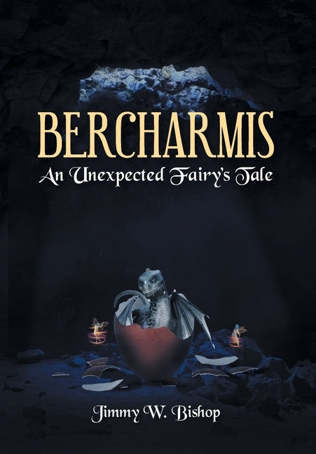 Bercharmis: An Unexpected Fairy's Tale by Bishop, Jimmy W.