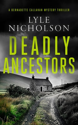 Deadly Ancestors: A Female Detective Mystery by Nicholson, Lyle