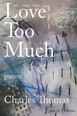 Love Too Much by Thomas, Charles