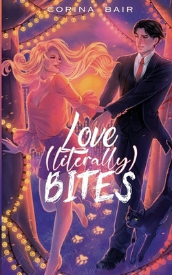 Love (Literally) Bites by Bair, Corina