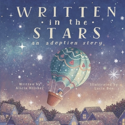 Written in the Stars: An Adoption Story by Hilsher, Alicia