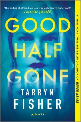 Good Half Gone: A Thriller by Fisher, Tarryn