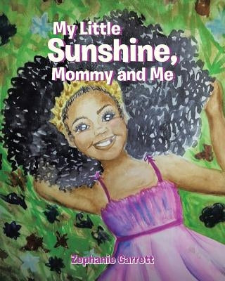 My Little Sunshine: Mommy and Me by Garrett, Zephanie
