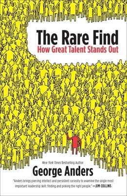 The Rare Find: How Great Talent Stands Out by Anders, George