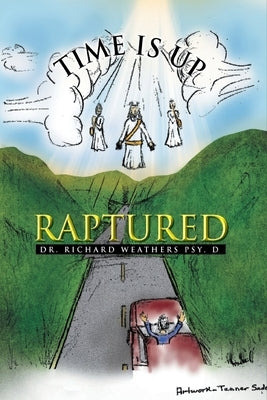 Time is Up: Raptured by Weathers, Richard E.