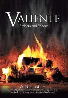 Valiente: Embers and Echoes by Castillo, A. G.