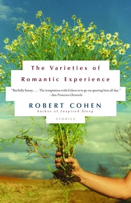 The Varieties of Romantic Experience by Cohen, Robert