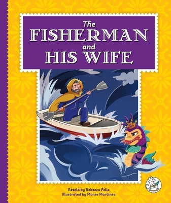 The Fisherman and His Wife by Felix, Rebecca