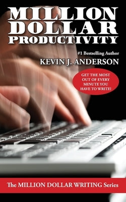 Million Dollar Productivity by Anderson, Kevin J.