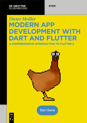 Modern App Development with Dart and Flutter 2: A Comprehensive Introduction to Flutter by Meiller, Dieter
