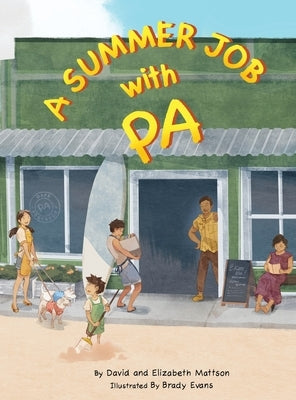 A Summer Job with Pa by Mattson, David And Elizabeth