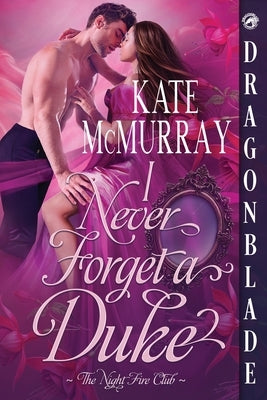 I Never Forget a Duke: A Regency Historical Romance by McMurray, Kate