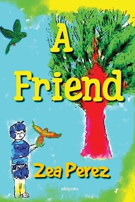A Friend by Zea Perez
