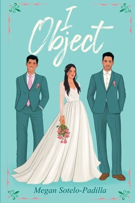 I Object by Sotelo-Padilla, Megan