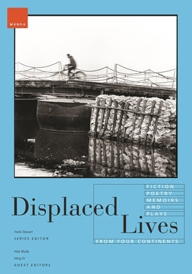 Displaced Lives: Fiction, Poetry, Memoirs, and Plays from Four Continents by Stewart, Frank