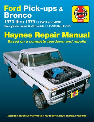 Ford F-100, F-150, F-250, F-350 Full-Size Pick-Ups & Bronco 1973-79 by Haynes, J. H.