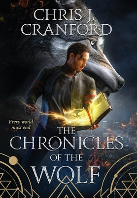 The Chronicles of the Wolf by Cranford, Chris J.