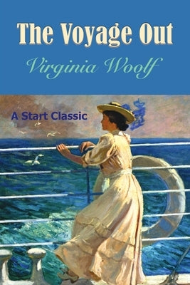 The Voyage Out by Woolf, Virginia