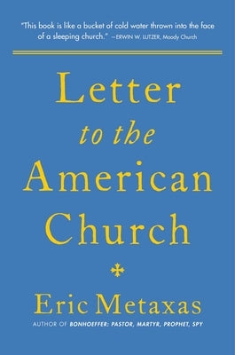 Letter to the American Church by Metaxas, Eric