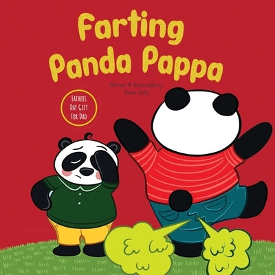 Farting Panda Pappa: Fathers Day Gifts for Dad: A Hilarious and Stress Relieving Picture Book For Kids To Celebrate Father's Day and For Ev by Hill, Jonathan