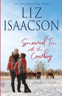 Snowed in With the Cowboy by Isaacson, Liz