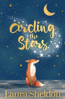 Circling the Stars by Sheldon, Laura