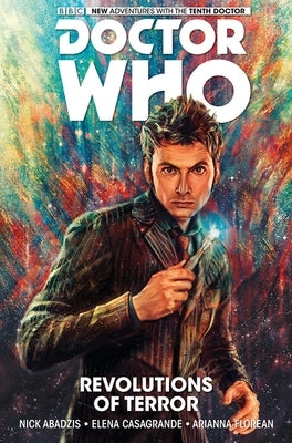 Doctor Who: The Tenth Doctor Vol. 1: Revolutions of Terror by Abadzis, Nick