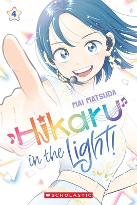 Hikaru in the Light! (Volume 4) by Matsuda, Mai