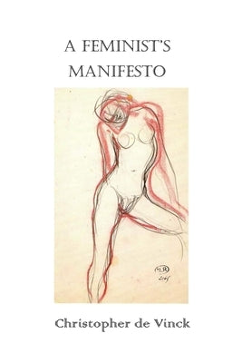A Feminist's Manifesto by de Vinck, Christopher