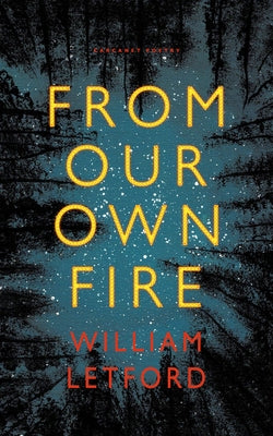 From Our Own Fire by Letford, William