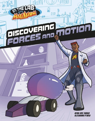 Discovering Forces and Motion in Max Axiom's Lab by Turner, Myra Faye
