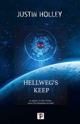 Hellweg's Keep by Holley, Justin