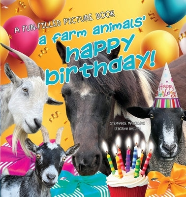 A Farm Animals' Happy Birthday: For the love of rescued animals. by Matolyak, Stephanie