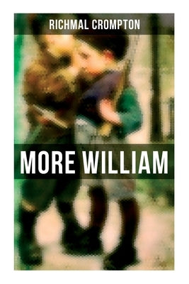 More William: Children's Adventure Classic by Crompton, Richmal