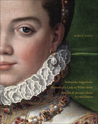 Sofonisba Anguissola: Portrait of a Lady in White Satin by Tanzi, Marco