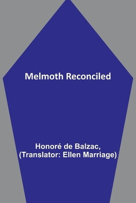 Melmoth Reconciled by de Balzac, HonorÃ©