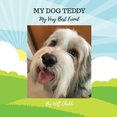 My Dog Teddy: My Very Best Friend by Chubb, Will