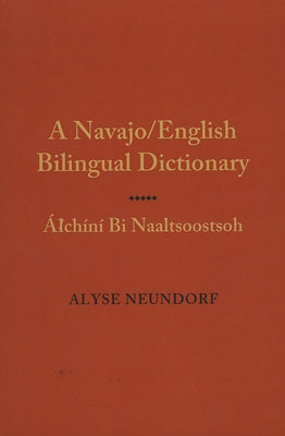 Navajo/English Dictionary of Verbs by Neundorf, Alyse