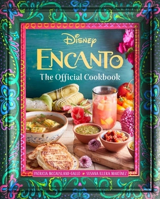 Encanto: The Official Cookbook by Illera Mart&#237;nez, Susana