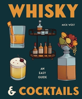 Whisky & Cocktails by WÃ¼st, Mick