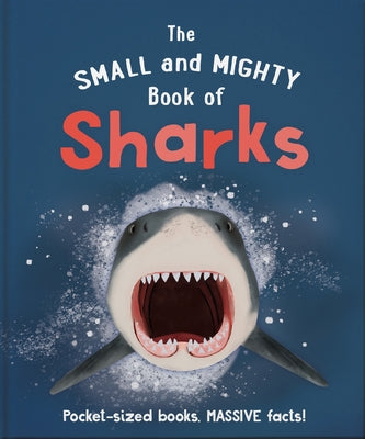 The Small and Mighty Book of Sharks: Pocket-Sized Books, Massive Facts! by Hoare, Ben
