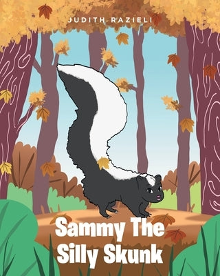 Sammy The Silly Skunk by Razieli, Judith