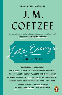 Late Essays: 2006 - 2017 by Coetzee, J. M.