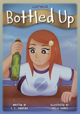 Bottled Up by Andrews, E. C.