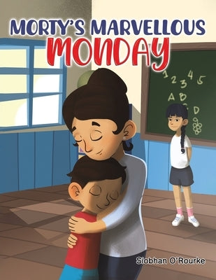 Morty's Marvellous Monday by O'Rourke, Siobhan
